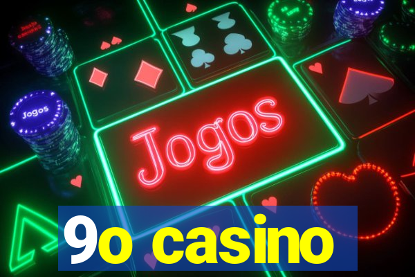 9o casino